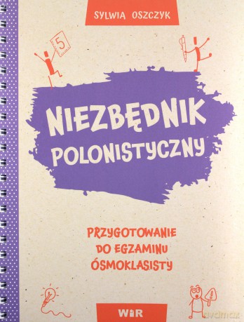 Niezbędnik polonistyczny. Przygotowanie do egzaminu ósmoklasisty - Sylwia Oszczyk [KSIĄŻKA]