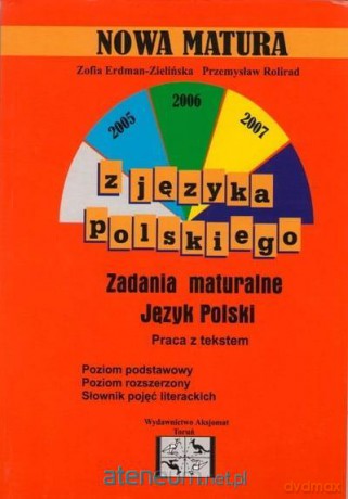 Nowa matura z języka polskiego zakres podstawowy i rozszerzony [KSIĄŻKA]