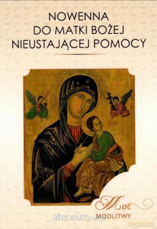 Nowenna do Matki Bożej Nieustającej Pomocy [KSIĄŻKA]