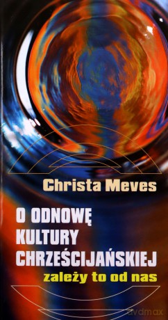 O odnowę kultury chrześcijańskiej. Zależy to od nas - Christa Meves [KSIĄŻKA]