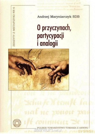 O przyczynach, partycypacji i analogii - Andrzej Maryniarczyk [KSIĄŻKA]