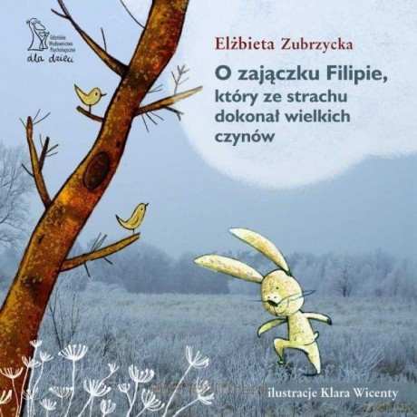 O zajączku Filipie, który ze strachu dokonał.. - Elżbieta Zubrzycka [KSIĄŻKA]