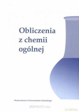 Obliczenia z chemii ogólnej [KSIĄŻKA]