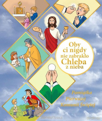 Oby ci nigdy nie zabrakło chleba z nieba [KSIĄŻKA]