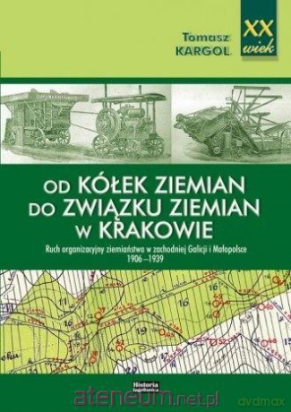 Od kółek ziemian do Związku Ziemian w Krakowie - Tomasz Kargol [KSIĄŻKA]