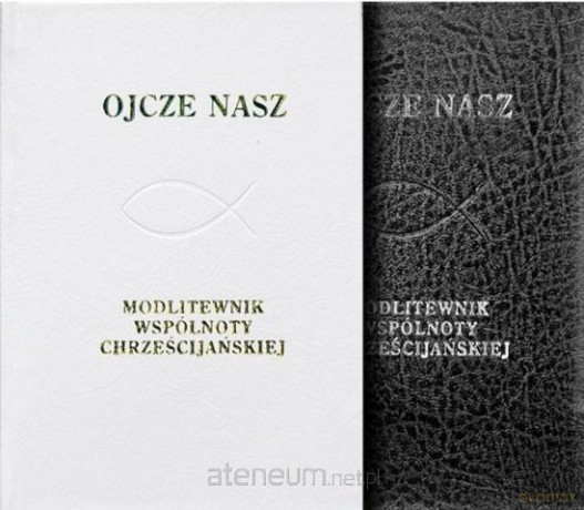 Ojcze Nasz. Modlitewnik Wspólnoty Chrześcijańskiej - Andrzej Siemieniewski [KSIĄŻKA]