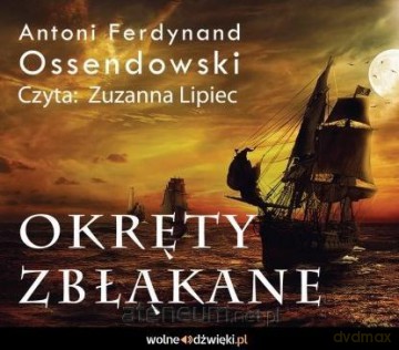 Okręty zbłąkane - Antoni Ferdynand Ossendowski [AUDIOBOOK]