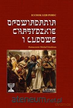 Opowiadania chasykie i ludowe - Icchok Lejb Perec [KSIĄŻKA]