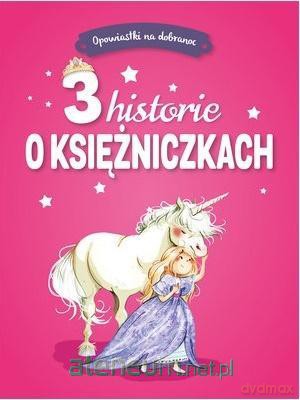 Opowiastki na dobranoc. 3 historie o księżniczkach [KSIĄŻKA]