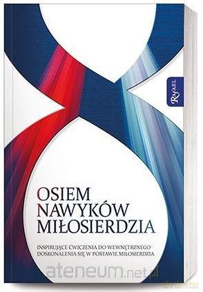 Osiem nawyków Miłosierdzia [KSIĄŻKA]