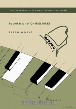 Piano Works na fortepian - Paweł Michał Chmielnicki [KSIĄŻKA]