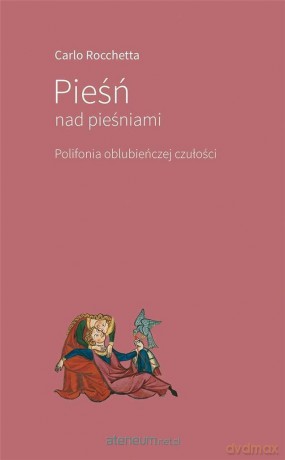 Pieśń nad pieśniami. Polifonia oblubieńczej - Carlo Rocchetta [KSIĄŻKA]