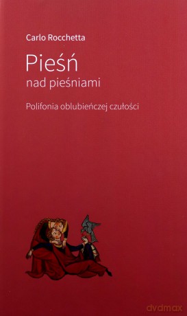 Pieśń nad pieśniami. Polifonia oblubieńczej - Carlo Rocchetta [KSIĄŻKA]