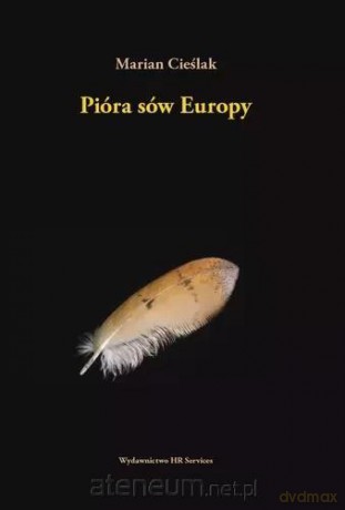 Pióra sów Europy - Marian Cieślak [KSIĄŻKA]
