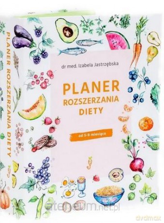Planer rozszerzania diety - Izabela Jastrzębska [KSIĄŻKA]