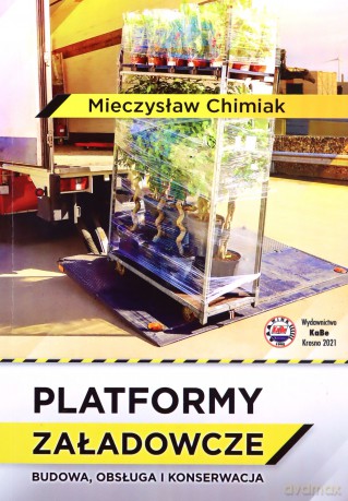 Platformy załadowcze Budowa, obsługa i konserwacja - Waldemar Polko [KSIĄŻKA]