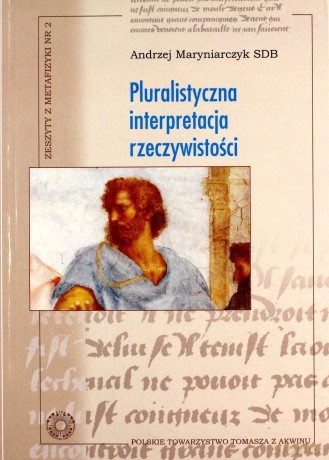 Pluralistyczna interpretacja rzeczywistości - Andrzej Maryniarczyk SDB [KSIĄŻKA]