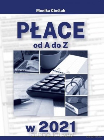 Płace od A do Z - Monika Cieślak [KSIĄŻKA]