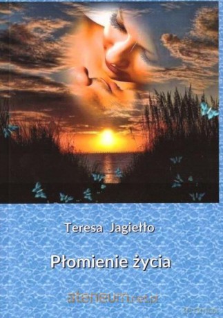 Płomienie życia - Teresa Jagiełło [KSIĄŻKA]