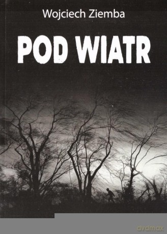 Pod wiatr - Wojciech Ziemba [KSIĄŻKA]