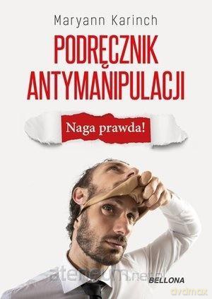 Podręcznik antymanipulacji - Maryann Karinch [KSIĄŻKA]