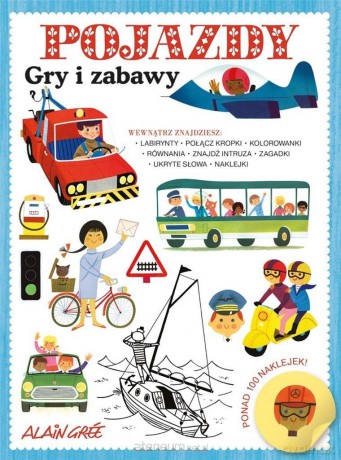 Pojazdy. Gry i zabawy - Alain Gree [KSIĄŻKA]