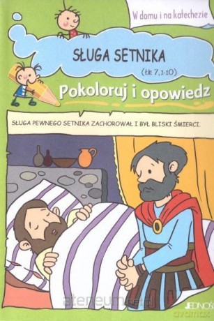 Pokoloruj i opowiedz. Sługa setnika [KSIĄŻKA]