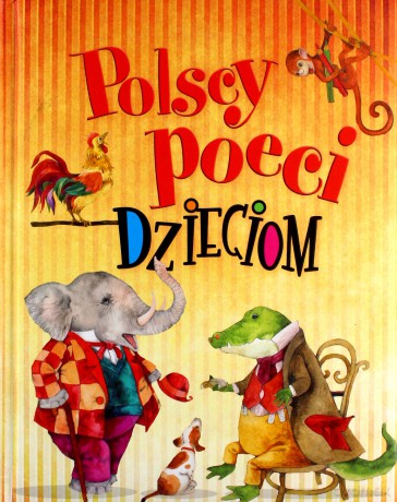Polscy poeci dzieciom - Urszula Kozłowska, Julian Tuwim, Maria Konopnicka [KSIĄŻKA]