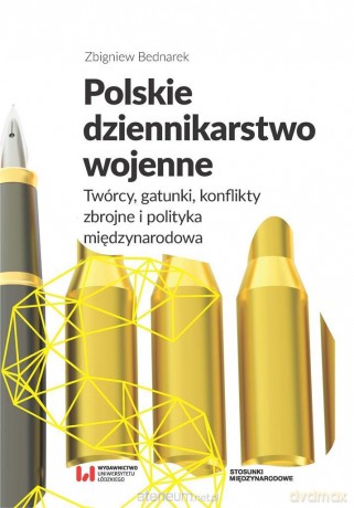 Polskie dziennikarstwo wojenne - Zbigniew Bednarek [KSIĄŻKA]