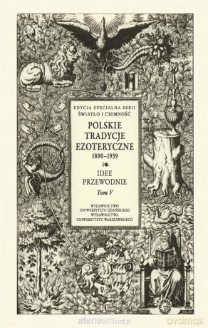 Polskie Tradycje Ezoteryczne 1890-1939 (Tom 5) [KSIĄŻKA]