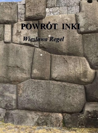 Powrót Inki - Wiesława Regel [KSIĄŻKA]