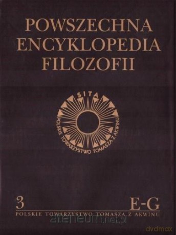 Powszechna Encyklopedia Filozofii (Tom 3) E-G [KSIĄŻKA]