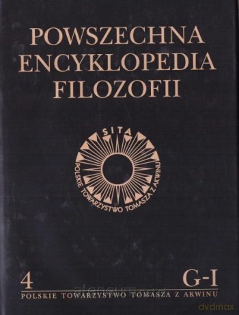 Powszechna Encyklopedia Filozofii (Tom 4) G-I [KSIĄŻKA]