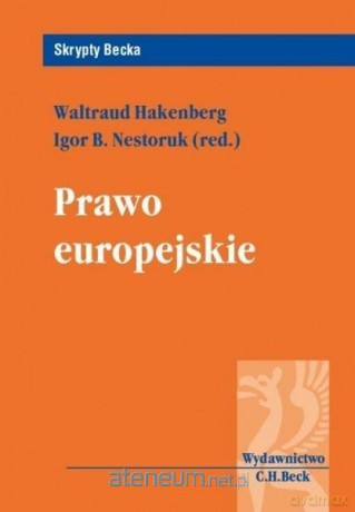 Prawo europejskie - Waltraud Hakenberg, Igor B. Nestoruk [KSIĄŻKA]