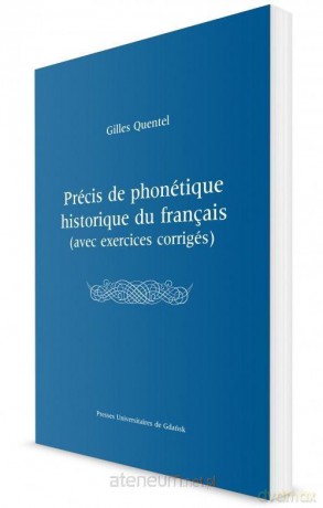 Precis de phonetique historique du francias - Gilles Quentel [KSIĄŻKA]
