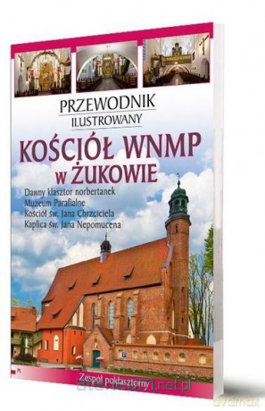 Przewodnik ilustrowany Kościół WNMP w Żukowie - Katarzyna Szroeder-Dowjat, Piotr Jaworek [KSIĄŻKA]