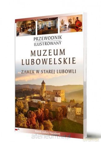 Przewodnik ilustrowany Muzeum Lubowelskie [KSIĄŻKA]