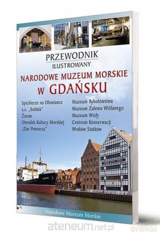 Przewodnik ilustrowany Narodowe Muzeum Morskie w Gdańsku [KSIĄŻKA]