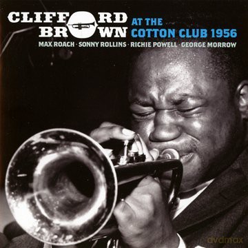 Clifford Brown: At The Cotton Club 1956 [3CD]
