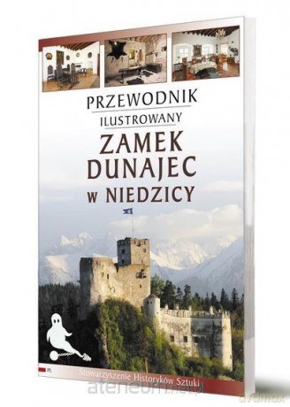 Przewodnik ilustrowany Zamek Dunajec w Niedzicy [KSIĄŻKA]