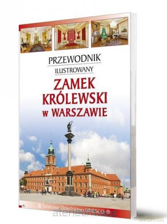 Przewodnik ilustrowany Zamek Królewski w Warszawie [KSIĄŻKA]
