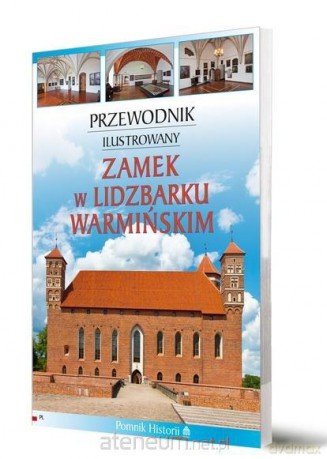 Przewodnik ilustrowany Zamek w Lidzbarku Warmińskim [KSIĄŻKA]