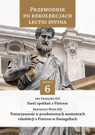 Przewodnik po Rekolekcjach Lectio Divina. Zeszyt 6 - ks. Krzysztof Wons SDS, abp Grzegorz Ryś [KSIĄŻKA]