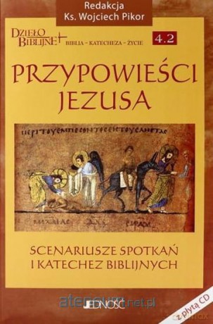 Przypowieści Jezusa. Scenariusze spotkań - ks. Wojciech Pikor [KSIĄŻKA]