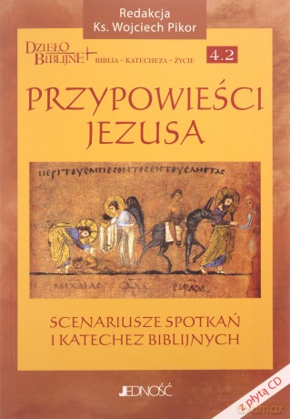 Przypowieści Jezusa. Scenariusze spotkań - ks. Wojciech Pikor [KSIĄŻKA]