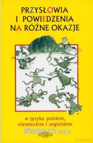 Przysłowia i powiedzenia na różne okazje - Zdzisława Kucharczyk [KSIĄŻKA]