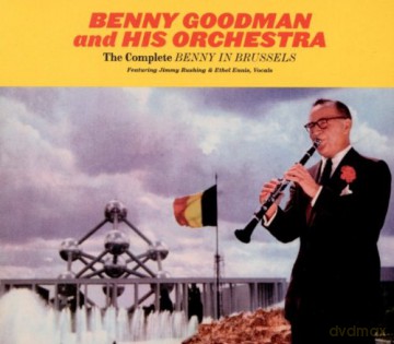 Benny Goodman And His Orchestra: The Complete Benny In Brussels [3CD]
