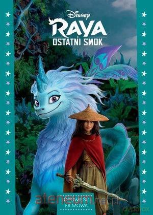 Raya i ostatni smok. Opowieść filmowa [KSIĄŻKA]