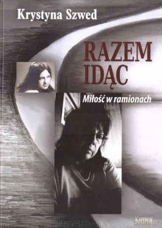 Razem idąc (Tom 1) Miłość w ramionach - Krystyna Szwed [KSIĄŻKA]