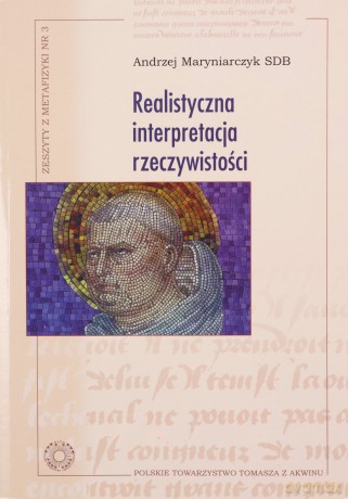 Realistyczna interpretacja rzeczywistości - Andrzej Maryniarczyk SDB [KSIĄŻKA]